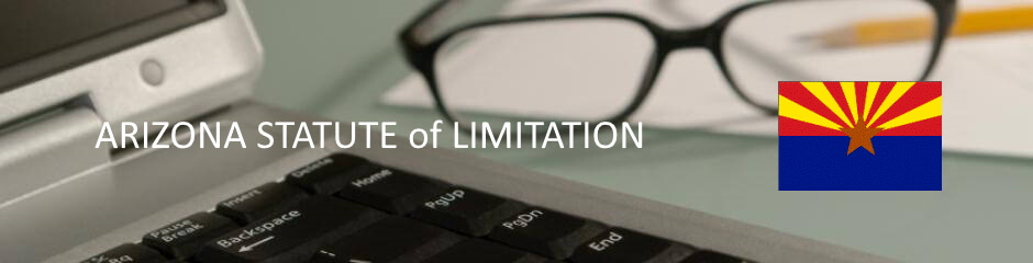 Arizona Statute of Limitation Arizona Statute of Limitation