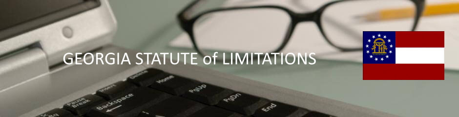 Georgia Statutes of Limitation Georgia Statute of Limitation