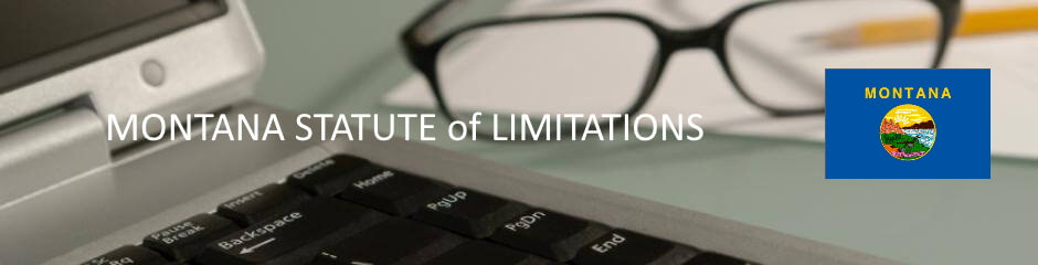 Montana Statutes of Limitation Montana Statute of Limitation