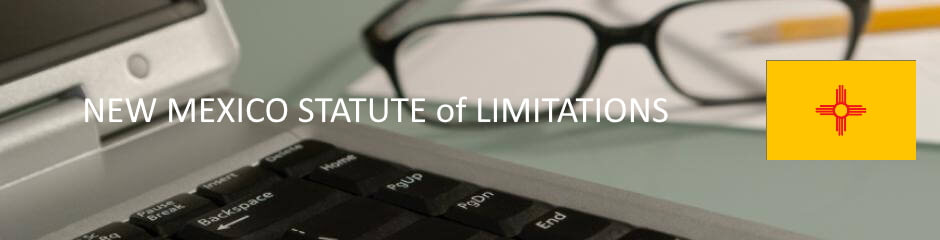 New Mexico Statutes of Limitation New Mexico Statute of Limitation