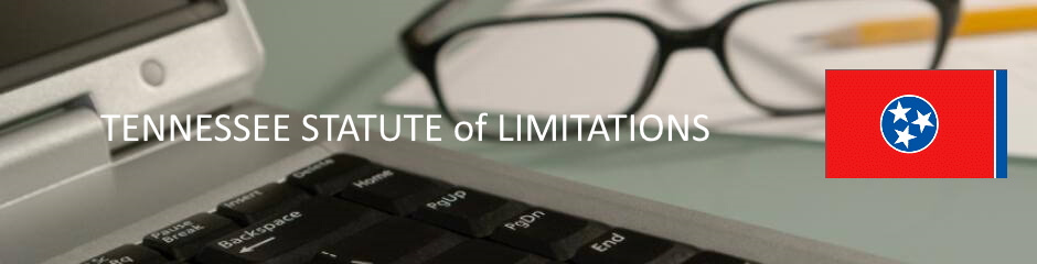 Tennessee Statutes of Limitation Tennessee Statute of Limitation