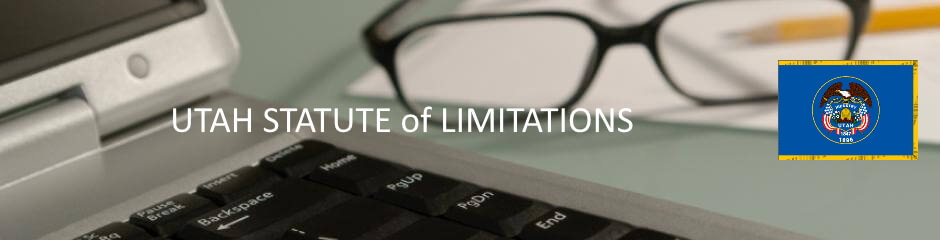 Utah Statutes of Limitation Utah Statute of Limitation